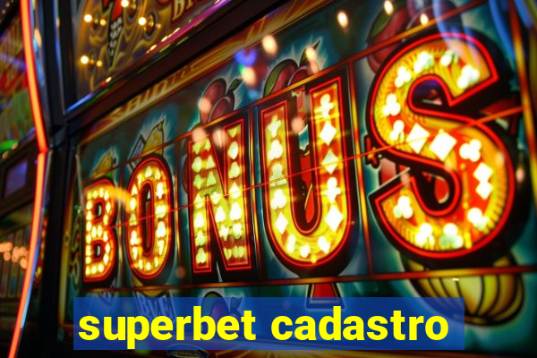 superbet cadastro